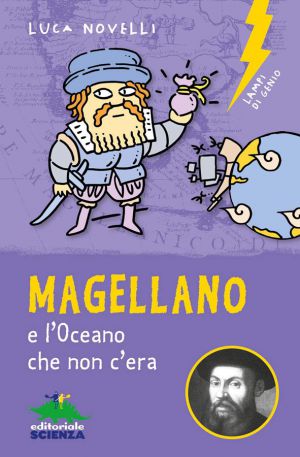 Magellano e l'oceano che non c'era - Luca Novelli